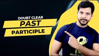 PAST PARTICIPLE IN DETAIL  ये डाउट भी आज clear हो जायेगा [upl. by Cloutman]