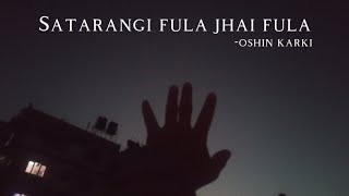 Oshin Karki  Satarangi Fula jhai Fula lyrics [upl. by Eoin]