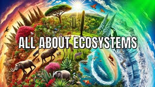 All About Ecosystems in 13 Minutes  Quick amp Easy Guide to Understanding Ecosystems [upl. by Hanna145]