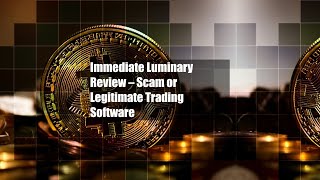 Immediate Luminary Review – Scam or Legitimate Trading Software [upl. by Goraud]