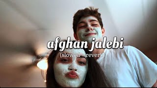 pritam  afghan jalebi slowed  reverb [upl. by Ericka292]