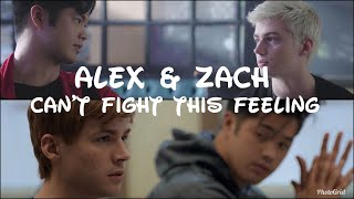 Alex amp Zach  Cant Fight This Feeling [upl. by Aicarg831]