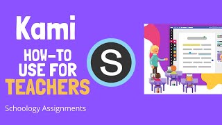 Teachers How to Use Kami Schoology Assignments [upl. by Goddord300]