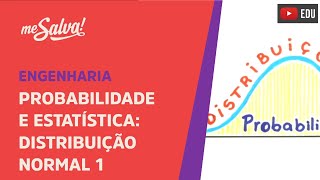 Me Salva DPB05  Distribuição Normal Aula I  Probabilidade e Estatística [upl. by Wilmette]