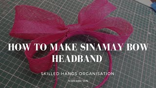 How to Make Sinamay Bow Headband Fascinator Fascinator Millinery tutorial [upl. by Ibrahim]