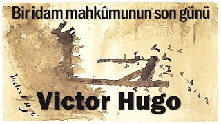 quotBir İdam Mahkûmunun Son Günüquot Victor Hugo sesli kitap tek parça Akın ALTAN [upl. by Ennoitna325]