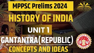 GANTANTRA  MPPSC PRELIMS UNIT 1  HISTORY OF INDIA  CONCEPTS AND IDEAS  mppsc mppscpre [upl. by Durno637]