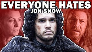 Why Everyone HATES Jon Snow  Game of Thrones [upl. by Minsat103]