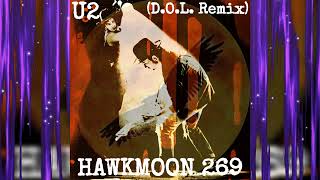 U2  Hawkmoon 269 DOL Remix ExtendedRemastered [upl. by Eissirk]