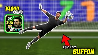 Review 105 BUFFON Epic Double Booster Card  The Best GK in eFootball 2025… 🧤🔥 [upl. by Ralfston]