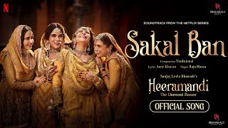 Sakal Ban  Video Song  Sanjay Leela Bhansali  Raja Hasan  Heeramandi  Bhansali Music  Netflix [upl. by Attaynik]