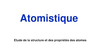 Cours Atomistique S1 part 1 [upl. by Orat]