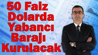 50 Faiz Dolarda Yabancı Barajı Kurulacak [upl. by Yank]