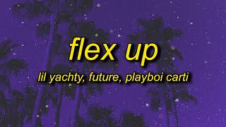 Lil Yachty Future Playboi Carti  Flex Up Lyrics  gotta make my haters mad [upl. by Greabe]