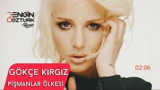 Gökçe Kırgız  Pişmanlar Ülkesi Engin Öztürk Remix [upl. by Barbette]