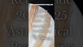 Jupiter Retrograde 2024 2025 Astrological Predictions by tejaswini [upl. by Acinonrev]