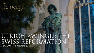 Ulrich Zwingli The Swiss Reformation  Episode 20  Lineage [upl. by See554]