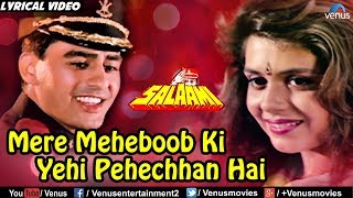 Mere Mehboob Ki Yehi Pehchan  Lyrical Video  Salaami  Ishtar Regional [upl. by Nnaerb617]