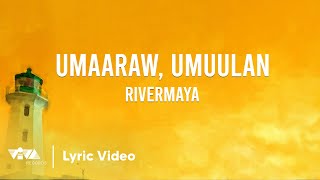 Umaaraw Umuulan by Rivermaya Official Lyric Video [upl. by Aiciled]