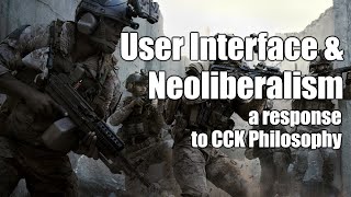 User Interface and Neoliberalism A Response to CCK Philosophy [upl. by Campman]