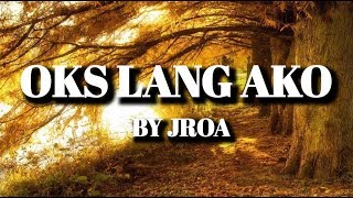 OKS LANG AKO  JROA  LYRICS AND GUITAR CHORDSeasy chords [upl. by Neila]