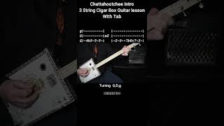 Chattahoochee by Alan Jackson  Intro Lick On 3 String Cigar Box Guitar No Chat Lesson w Tab [upl. by Kassab]