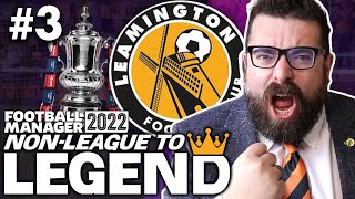 THE MAGIC OF THE CUP  Part 3  LEAMINGTON  NonLeague to Legend FM22  Football Manager 2022 [upl. by Aklam785]