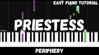 Periphery  Priestess Easy Piano Tutorial [upl. by Fabron378]