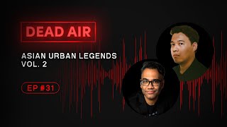 Asian Urban Legends Volume 2  DEAD AIR  Live Horror Podcast 31 [upl. by Ghiselin623]