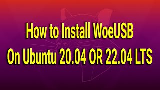 How to Install WoeUSB on Ubuntu 2004 OR 2204 LTS [upl. by Ahsaelat]