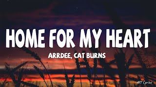 ArrDee Cat Burns  Home For My Heart Lyrics [upl. by Dorr]