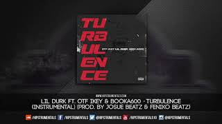 Lil Durk Ft OTF Ikey amp Booka600  Turbulence Instrumental Prod By Josue Beatz amp Feniko Beatz [upl. by Wolff233]