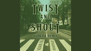 Twist and Shout Kimera Remix [upl. by Clougher812]