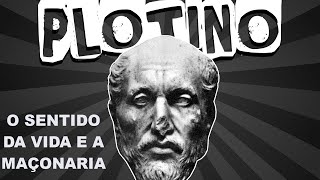 O Filosofo Plotino  O SENTIDO DA VIDA E A MAÇONARIA [upl. by Trahurn]