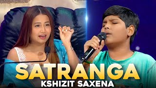 Satranga  Kshitiz Saxena Audition Superstar Singer 3 Reaction [upl. by Adym]