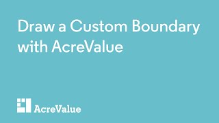 Draw a Custom Land Boundary with AcreValue [upl. by Eidob207]