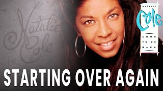 Natalie Cole  Starting Over Again Official Audio [upl. by Sundstrom151]