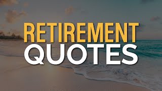 Happy Retirement Quotes and Wishes  Words For The Soul [upl. by Schindler]