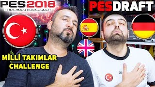 MİLLİ TAKIMLAR CHALLENGE  PES 2018 PESDRAFT [upl. by Daza795]