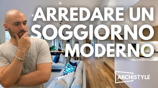 Come ARREDARE un SOGGIORNO MODERNO [upl. by Edmead237]