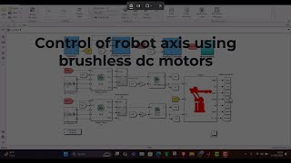 Controlling Robot axis using brushless Dc Motor in MATLAB simulink  Robot Simulation [upl. by Eixor]