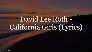 David Lee Roth  California Girls Lyrics HD [upl. by Ozkum69]