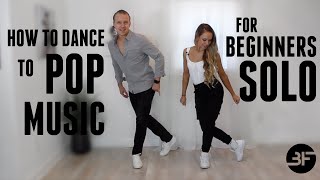 How to Dance to Pop Music for Beginners  Solo Edition [upl. by Ahsiat]