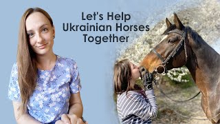 Lets Help Ukrainian Horses Together  Charity Fundraising [upl. by Skutchan]