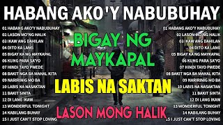 Habang Akoy Nabubuhay 💔Tagalog Love Song 2023 💥 Masakit Na Kanta Para 💔💔💔 [upl. by Nadabus]