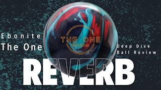 Ebonite The One Reverb NO ONE IS TELLING YOU THIS INFO  DEEP DIVE Ball Review [upl. by Einnim]