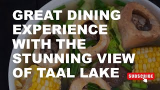 Where to Eat Bulalo Tawilis amp Kilaw Sugba w Breathtaking Taal Volcano View  Balay Dako Tagaytay [upl. by Norb]