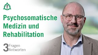 Psychosomatische Medizin und Rehabilitation 3 Fragen 3 Antworten  Asklepios [upl. by Lotsyrk]