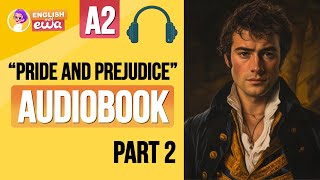 Learn English through English Audiobooks for Level 2🎧quotPride and Prejudicequot PART 2 [upl. by Karame405]