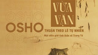 Sách Nói Vừa Vặn Thuận Theo Lẽ Tự Nhiên  Một Diễn Giải Tinh Thần Về Trang Tử  Chương 1  Osho [upl. by Erised]